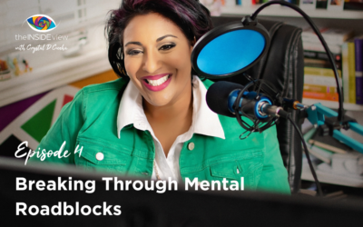 EPISODE 4 | Breaking Through Mental Roadblocks: 3 Actionable Tips to lead yourself and others!