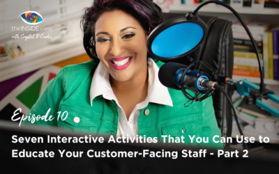 EPISODE 10 | Seven Interactive Activities That You Can Use to Educate Your Customer-Facing Staff – Part 2