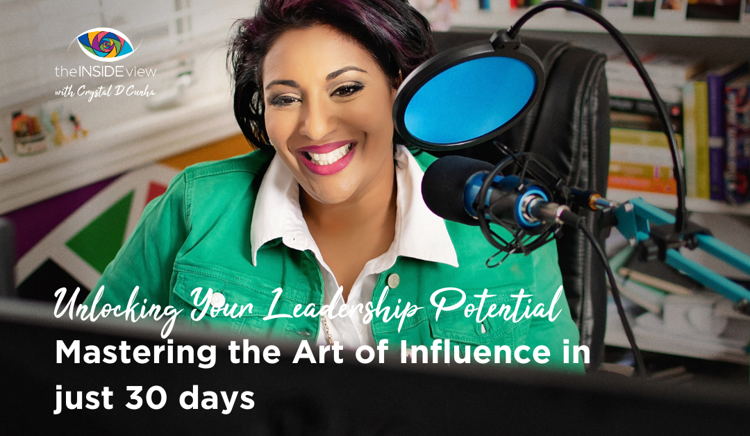 EPISODE 12 | Unlocking Your Leadership Potential: Mastering the Art of Influence in just 30 days