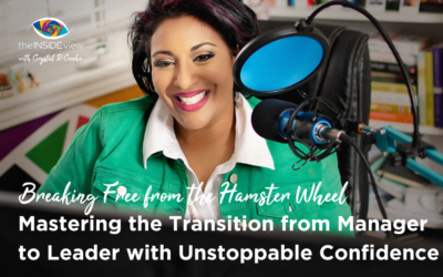 EPISODE 13 | Breaking Free from the Hamster Wheel: Mastering the Transition from Manager to Leader with Unstoppable Confidence