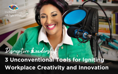 EPISODE 11 | Disruptive Leadership: 3 Unconventional Tools for Igniting Workplace Creativity and Innovation