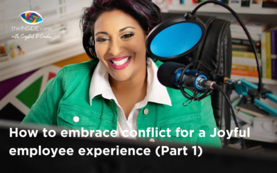 EPISODE 14 | How to embrace conflict for a Joyful employee experience – Part 1